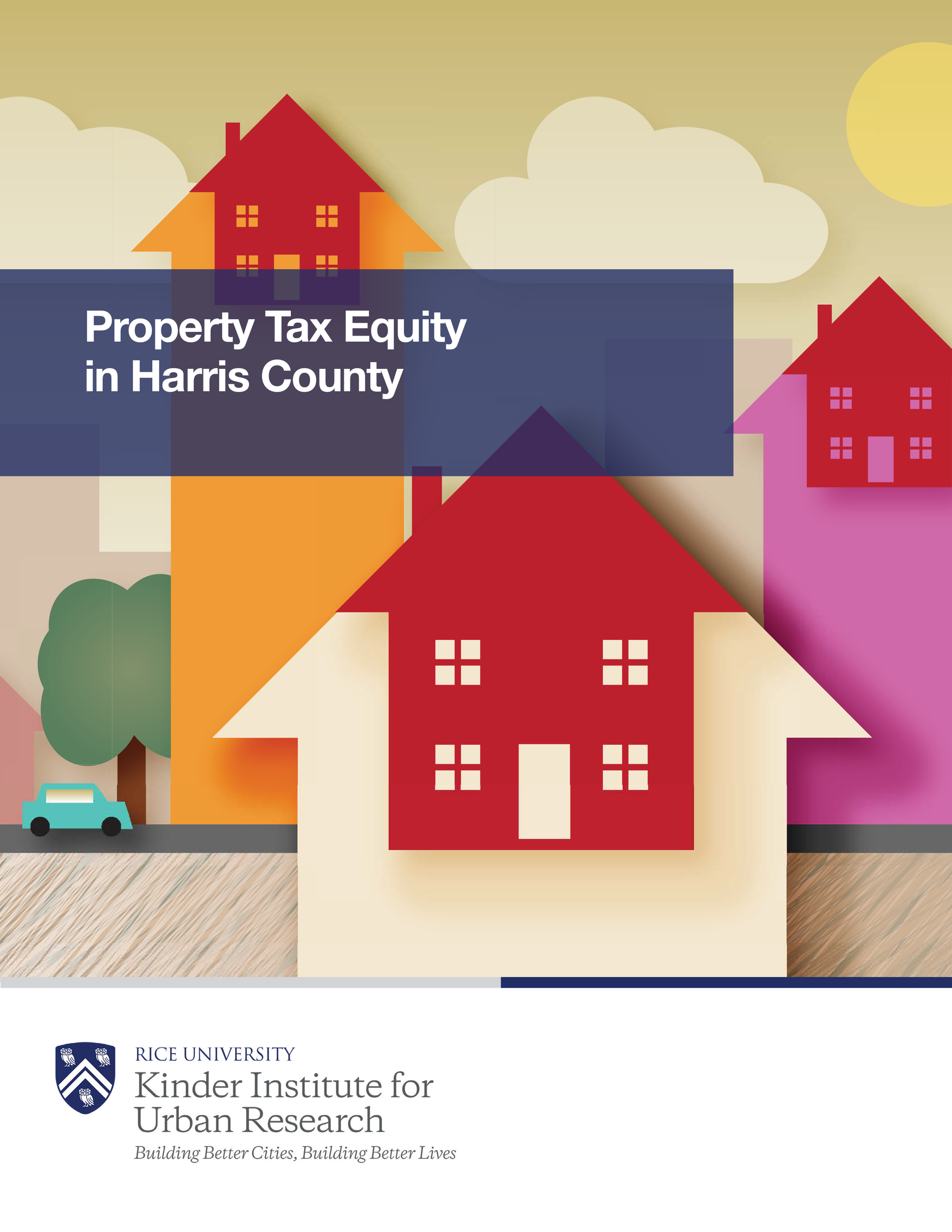 Property Tax Equity in Harris County Kinder Institute for Urban